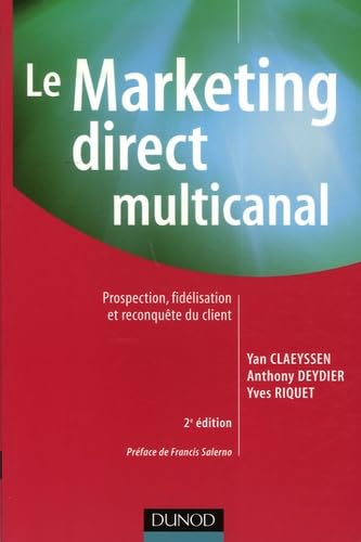 Le Marketing direct multicanal: Prospection, fidélisation et reconquête du client book
