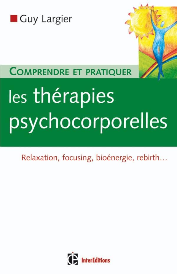 Comprendre et pratiquer les thérapies psychocorporelles Books