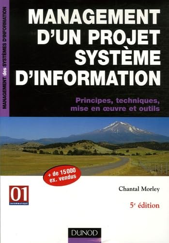 Management d'un projet système d'information: Principes, techniques, mise en oeuvre et outils book