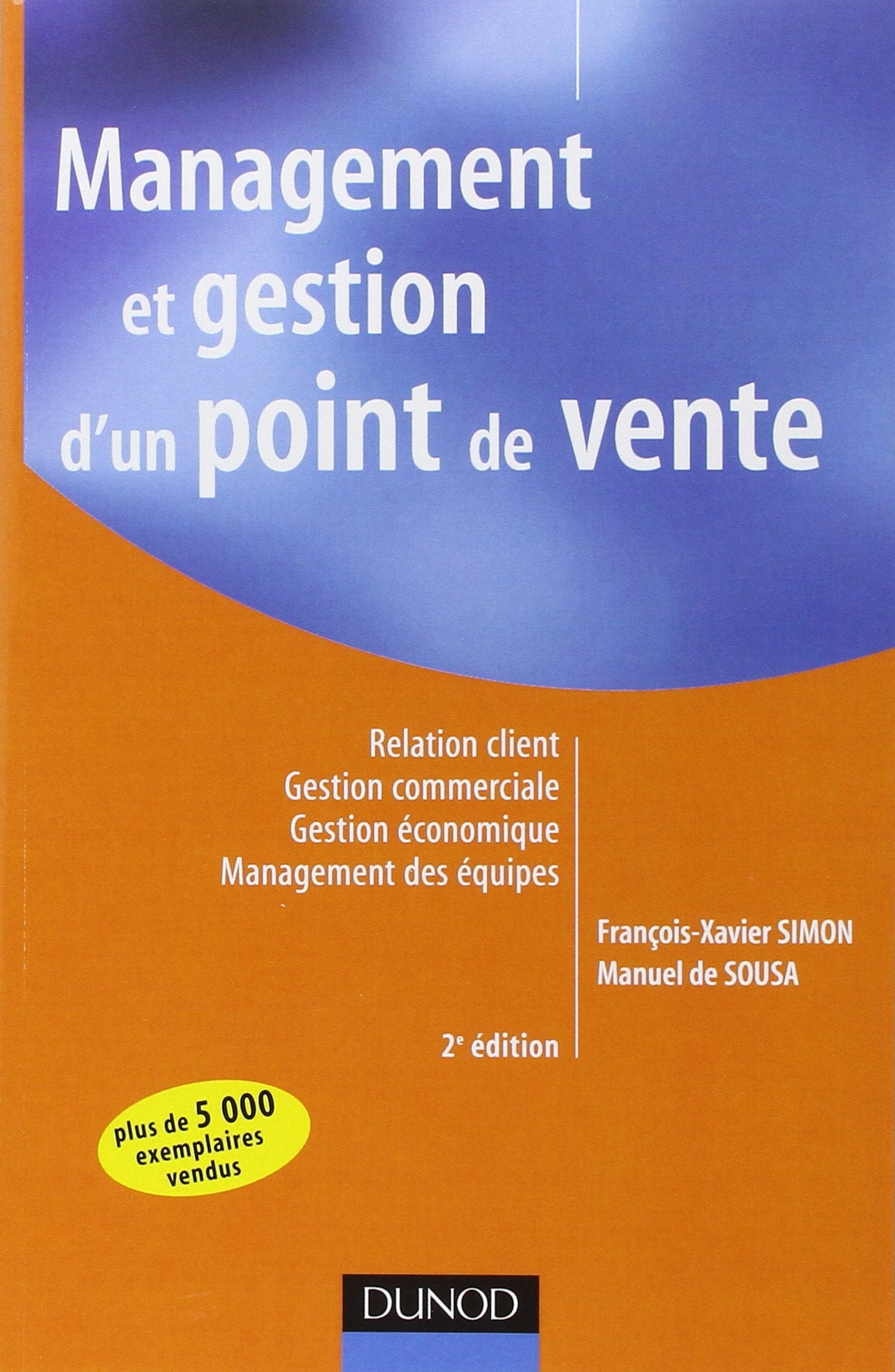 Management et gestion d'un point de vente - 2ème édition: Relation client - Gestion commerciale - Gestion économique - Management des équipes book