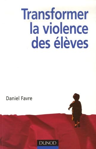 Transformer la violence des élèves: Cerveau, motivations et apprentissage Books