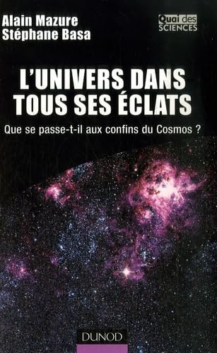 L'Univers dans tous ses éclats: Que se passe-t-il aux confins du Cosmos ? book