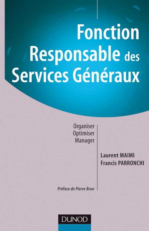 Fonction : Responsable des services généraux - Organiser, Optimiser, Manager: Organiser, Optimiser, Manager book