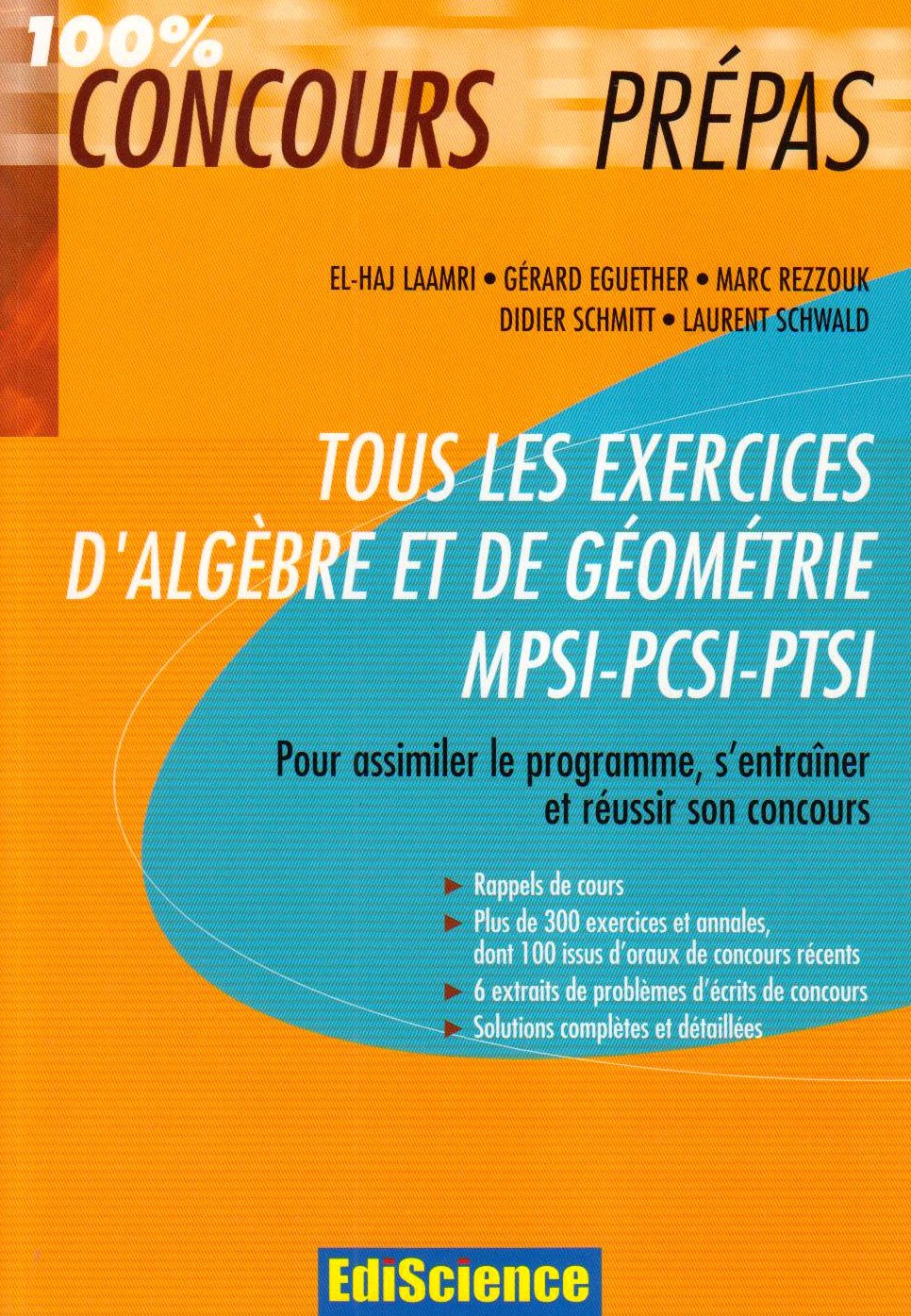 Tous les exercices d'Algèbre et de Géométrie MPSI-PCSI-PTSI: Pour assimiler le programme, s'entraîner et réussir son concours book