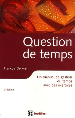 Question de temps: Un manuel de gestion du temps avec des exercices book