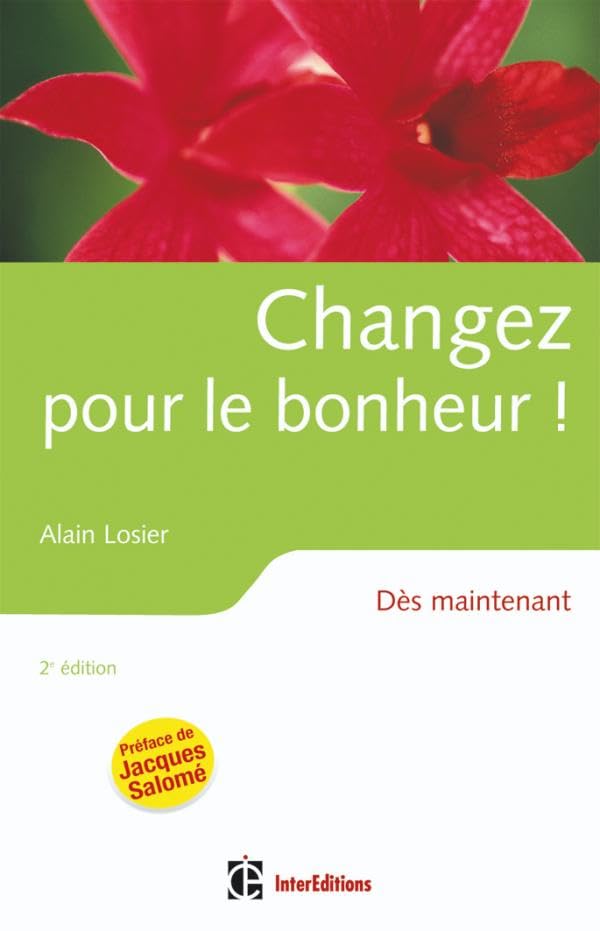 Changez pour le bonheur ! - 2ème édition - Dès maintenant: Dès maintenant book