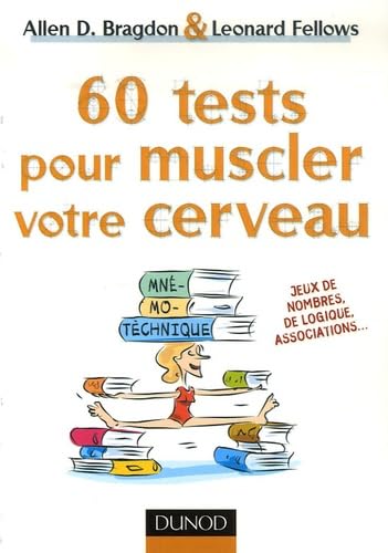 60 tests pour muscler votre cerveau: Amusez-vous en boostant vos performances cérébrales book