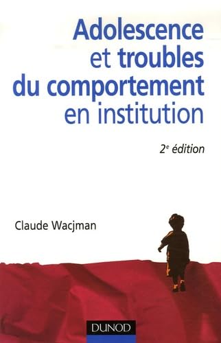 Adolescence et troubles du comportement en institution book