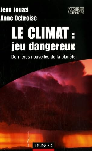 Le climat : jeu dangereux: Dernières nouvelles de la planète book