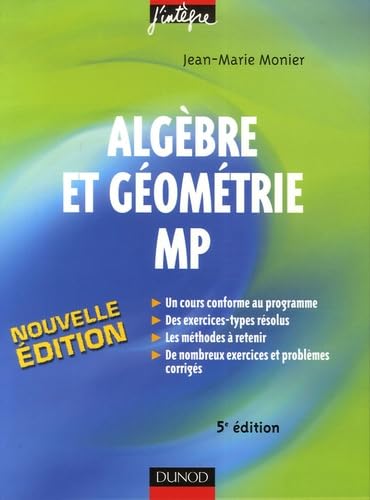 Algèbre et géométrie MP: Cours, méthodes et exercices corrigés book