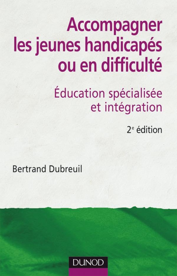 Accompagner les jeunes handicapés ou en difficulté - 2ème édition: Éducation spécialisée et intégration book