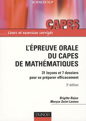 L'épreuve orale du Capes de mathématiques: 31 leçons et 7 dossiers pour se préparer efficacement Books