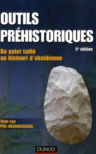 Outils préhistoriques: Du galet taillé au bistouri d'obsidienne Books