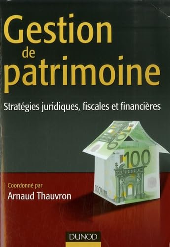 Gestion de patrimoine: Stratégie juridiques, fiscales et financières book