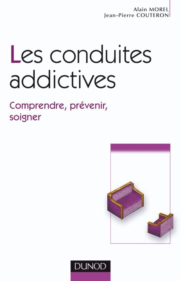 Les conduites addictives - Comprendre, prévenir, soigner: Comprendre, prévenir, soigner book