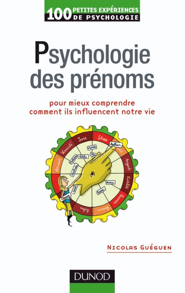 Psychologie des prénoms - Pour mieux comprendre comment ils influencent votre vie: Pour mieux comprendre comment ils influencent votre vie Lifestyle