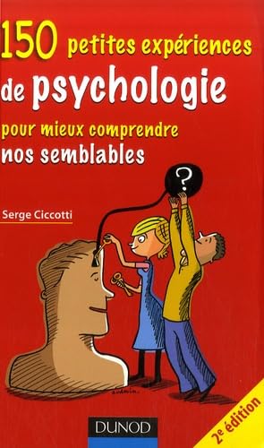 150 petites expériences de psychologie pour mieux comprendre nos semblables book
