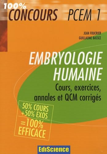Embryologie humaine PCEM1: Cours, exercices, annales et QCM corrigés Medicine