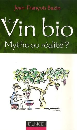 Le Vin bio: Mythe ou réalité ? book