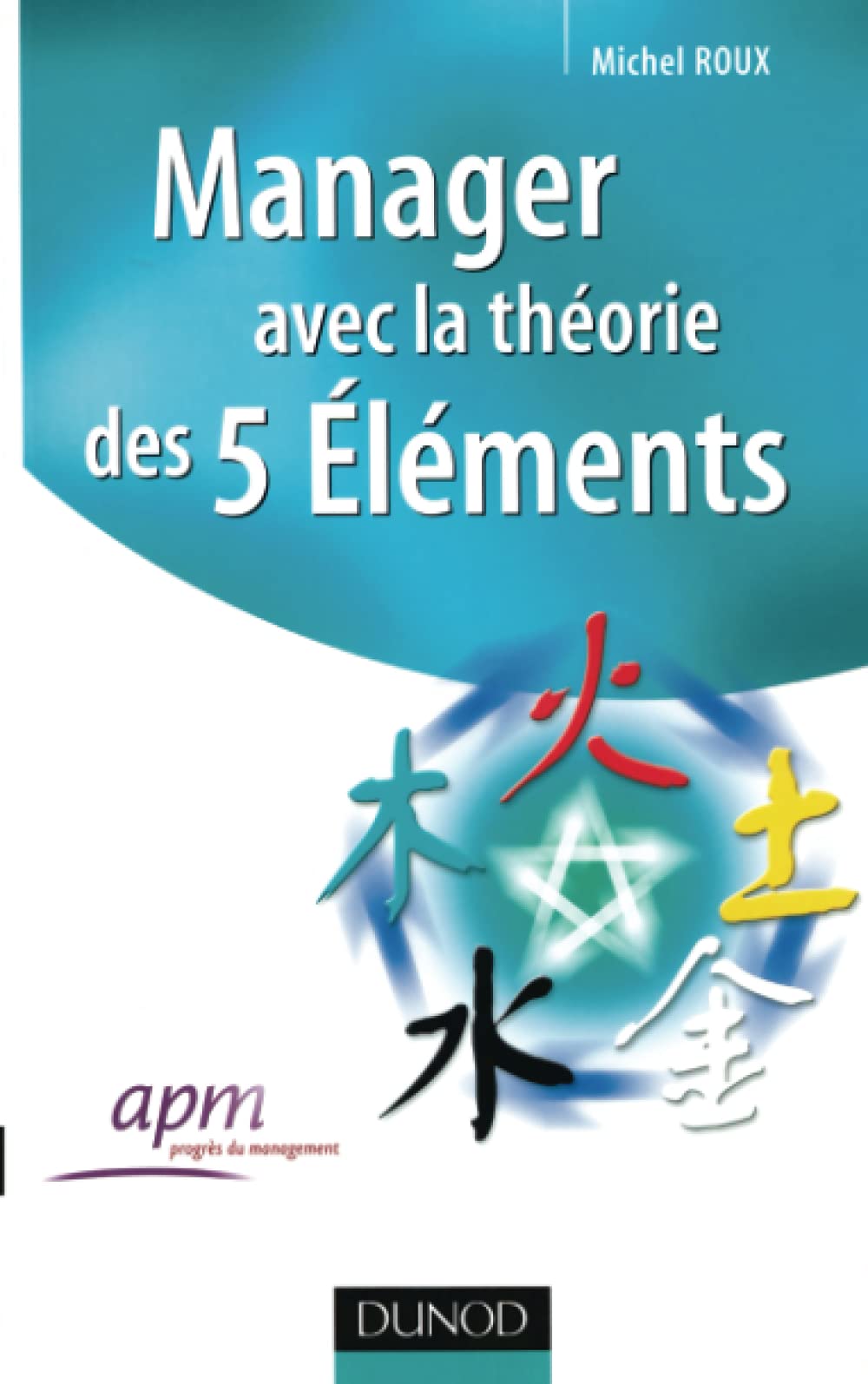Product Image: Manager avec la théorie des 5 éléments