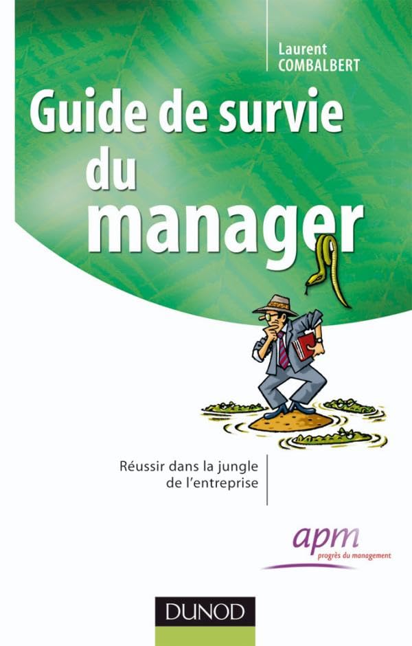 Guide de survie du manager - Réussir dans la jungle de l'entreprise: Réussir dans la jungle de l'entreprise book