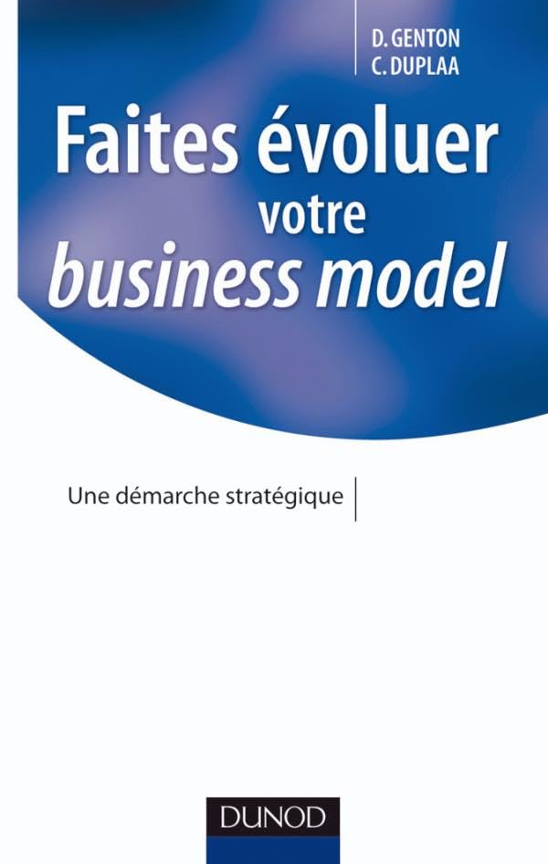 Faites évoluer votre business model: Une démarche stratégique book