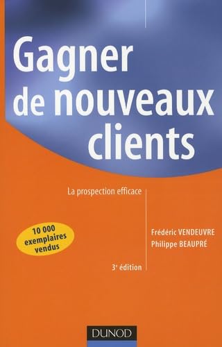 Product Image: Gagner de nouveaux clients: La prospection efficace