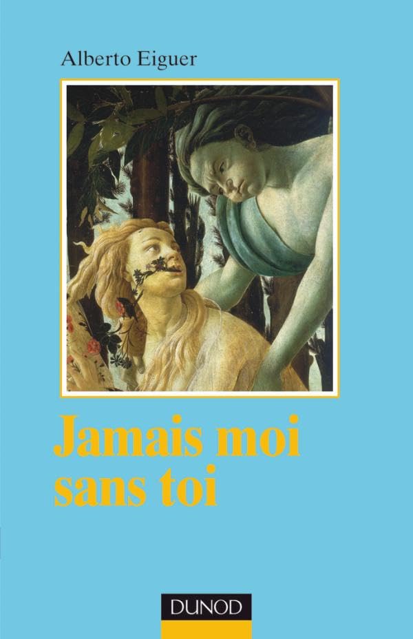 Jamais moi sans toi - Psychanalyse des liens intersubjectifs: Psychanalyse des liens intersubjectifs book