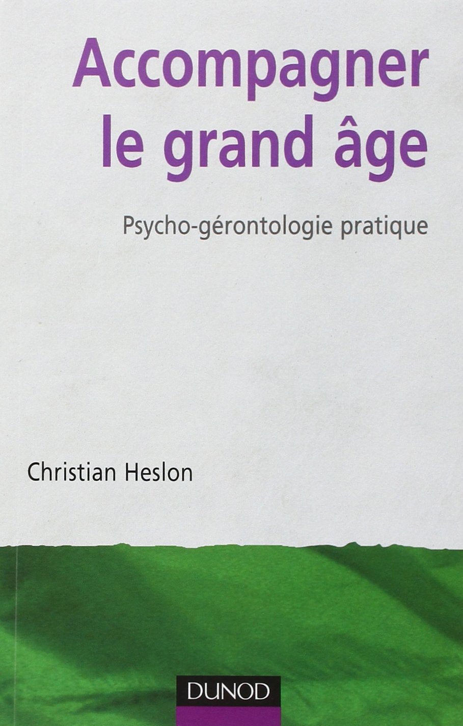 Accompagner le grand âge : Psycho-gérontologie pratique book
