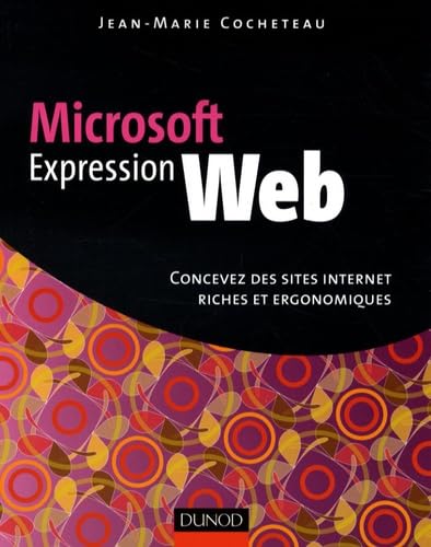 Microsoft Expression Web: Réalisez des sites internet riches et ergonomiques Books