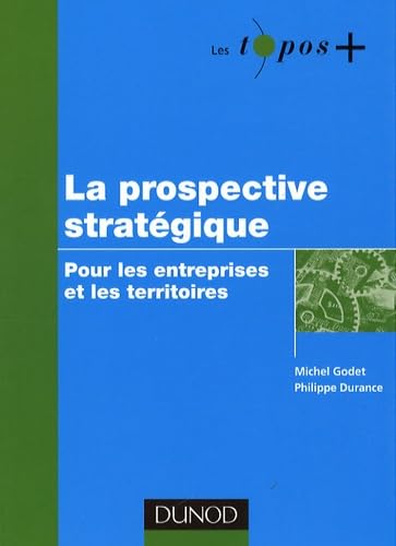 La prospective stratégique: Pour les entreprises et les territoires Books
