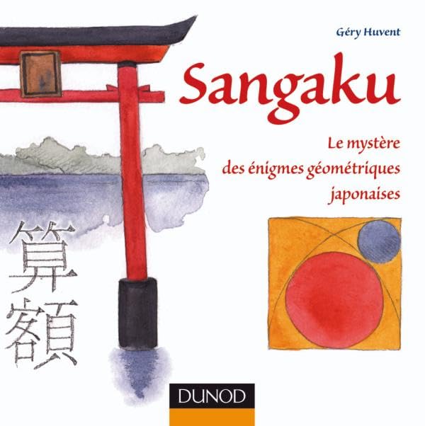 Sangaku - Le mystère des énigmes géométriques japonaises: Le mystère des énigmes géométriques japonaises Essays & Short Stories
