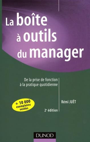 La boîte à outil du manager: De la prise de fonction à la pratique quotidienne book