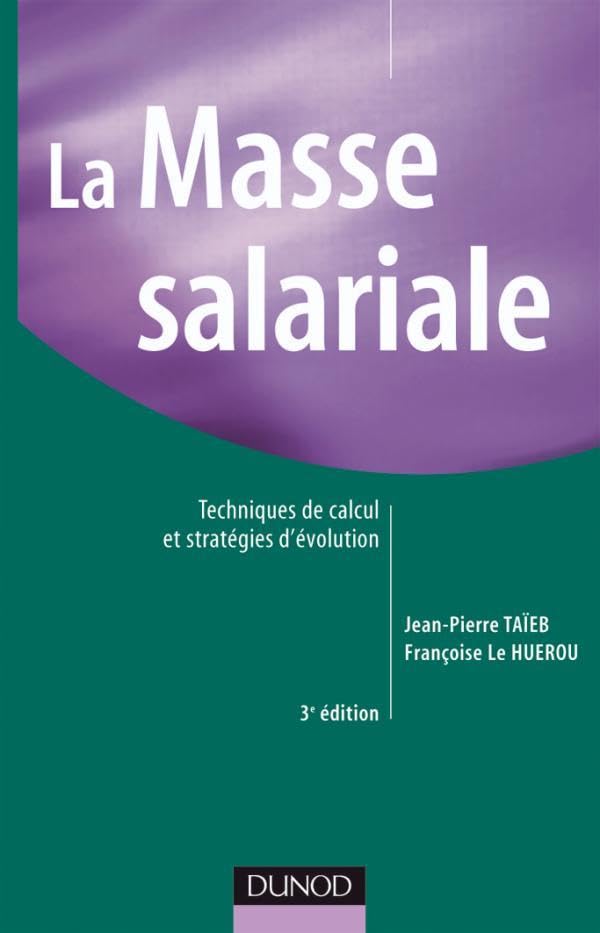 La masse salariale - 3ème édition - Techniques de calcul et stratégies d'évolution: Techniques de calcul et stratégies d'évolution book