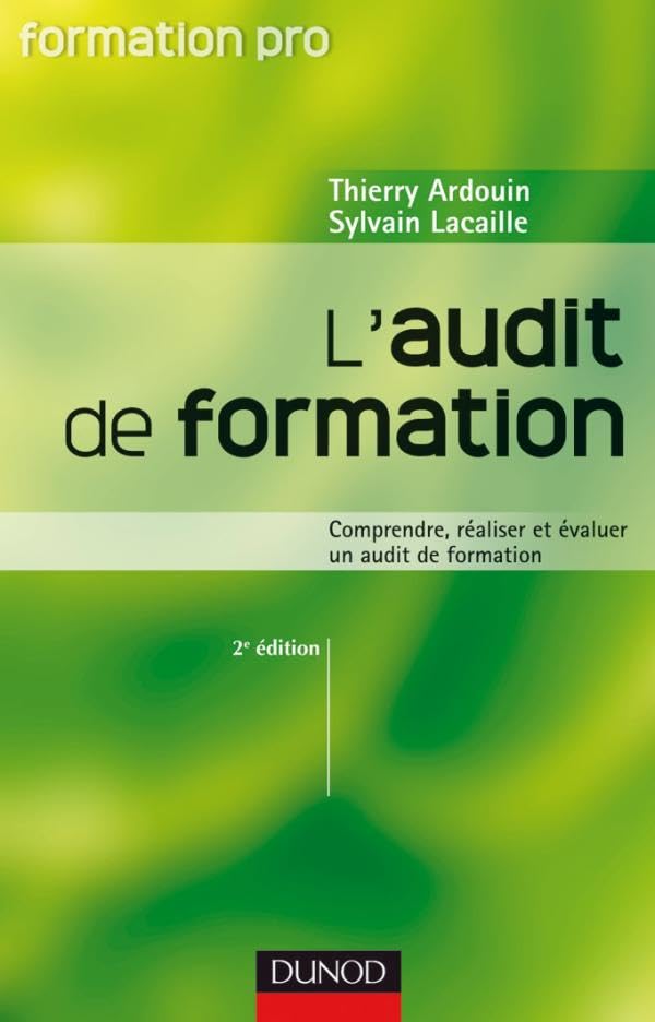 L'audit de formation - 2ème édition - Comprendre, réaliser et évaluer un audit de formation: Comprendre, réaliser et évaluer un audit de formation book