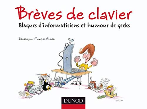 Brèves de clavier: Blagues d'informaticiens et humour de geeks book
