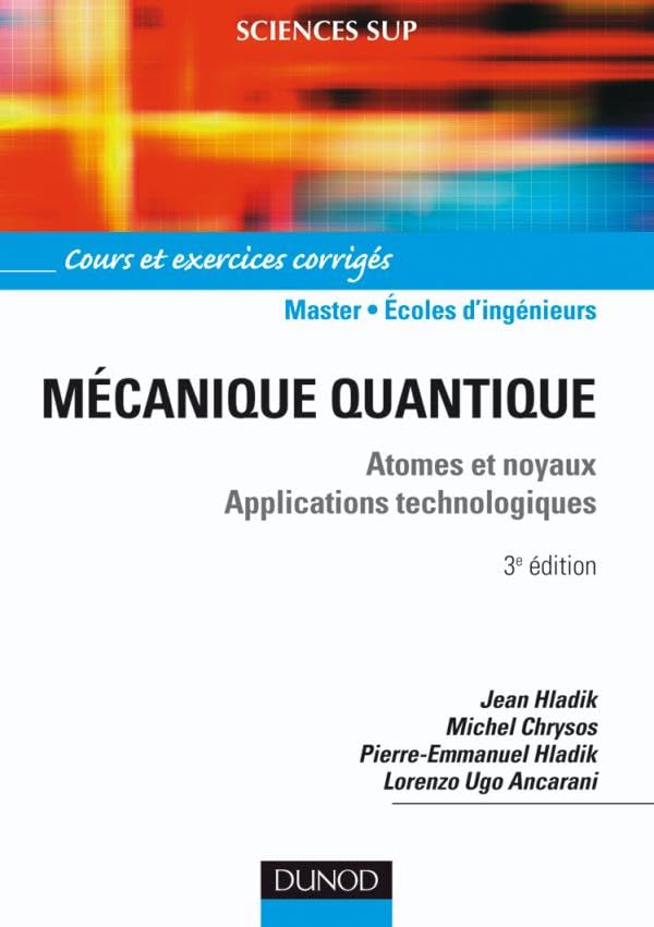 Mécanique quantique - 3ème édition - Atomes et noyaux. Applications technologiques: Cours et exercices corrigés book