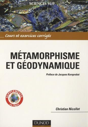 Métamorphisme et géodynamique: Cours et exercices corrigés book