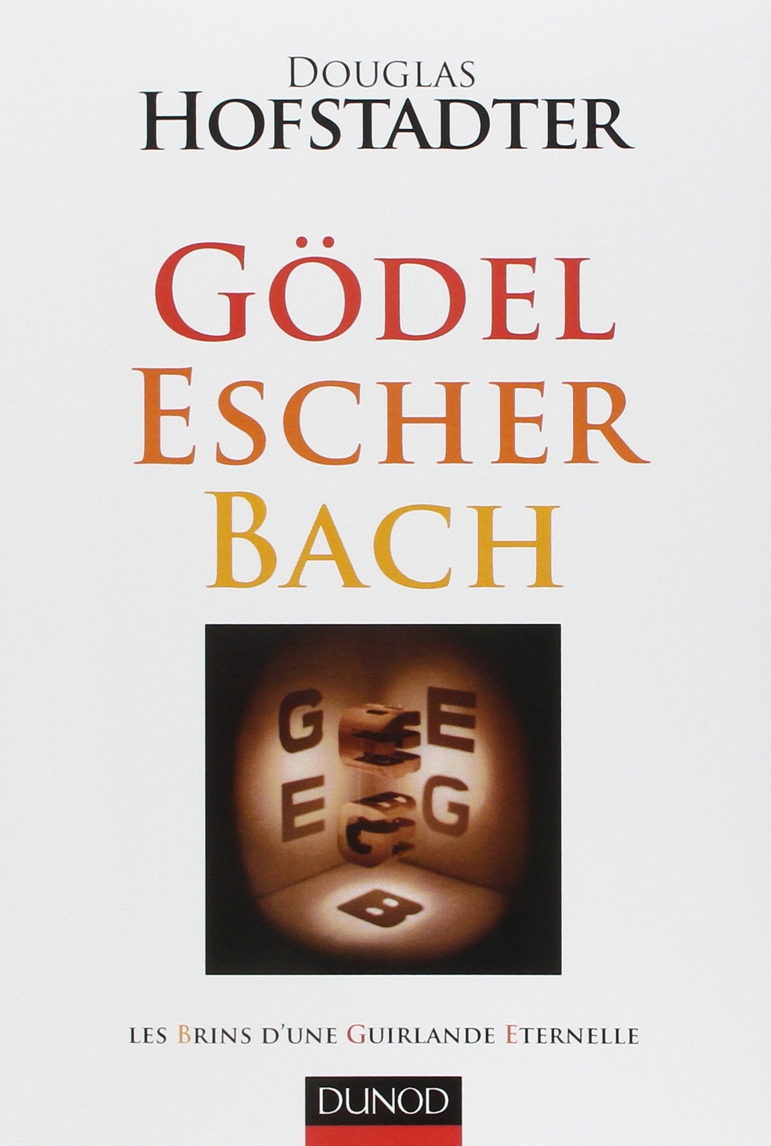 Gödel, Escher, Bach - Les brins d'une guirlande éternelle: Les brins d'une guirlande éternelle book