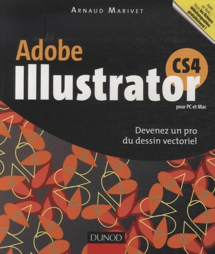 Product Image: Adobe Illustrator CS4 pour PC et Mac: Devenez un pro du dessin vectoriel