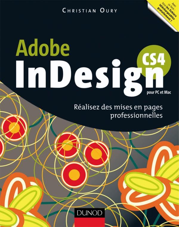 Adobe InDesign CS4 pour PC et Mac: Réalisez des mises en pages professionnelles book