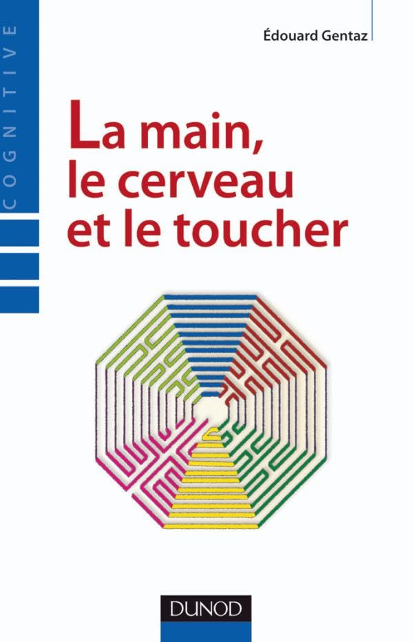 La main, le cerveau et le toucher: Approche neurocognitive du sens haptique book
