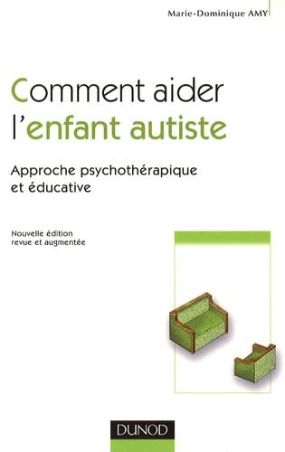 Comment aider l'enfant autiste: Approche psychothérapique et éducative book