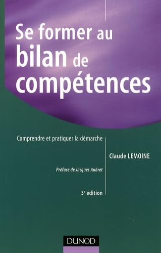Se former au bilan de compétences: Comprendre et pratiquer la démarche book