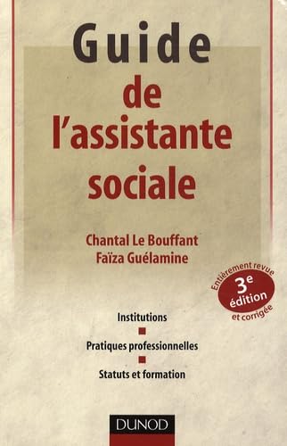 Guide de l'assistante sociale: Institutions, pratiques professionnelles, statuts et formation book