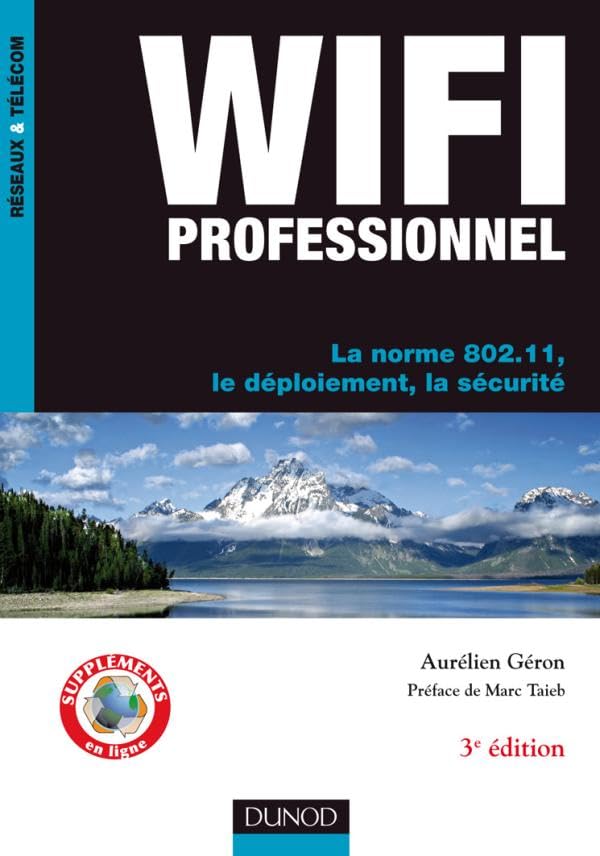 WiFi Professionnel- 3e édition - La norme 802.11, le déploiement, la sécurité: La norme 802.11, le déploiement, la sécurité book