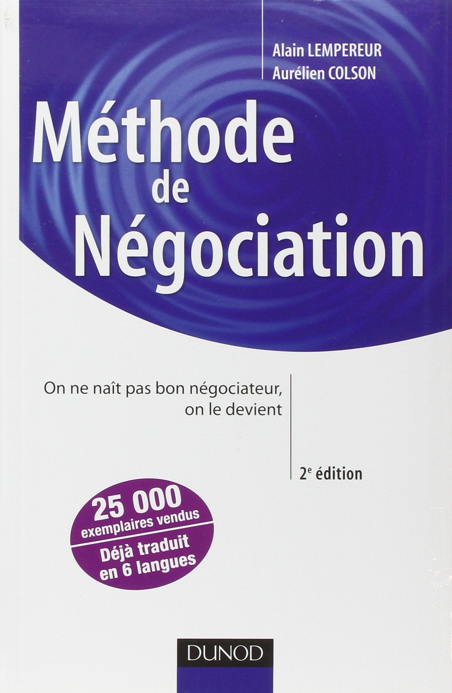 Méthode de négociation - On ne naît pas bon négociateur, on le devient - 2e édition: On ne naît pas bon négociateur, on le devient book