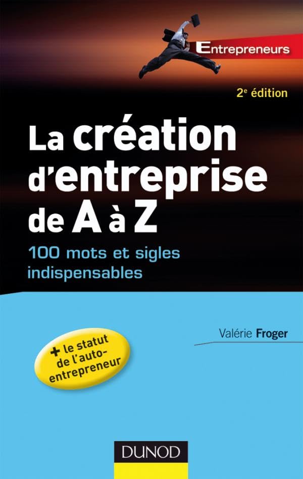 La création d'entreprise de A à Z - 100 mots et sigles indispensables - 2e édition: 100 mots et sigles indispensables Law