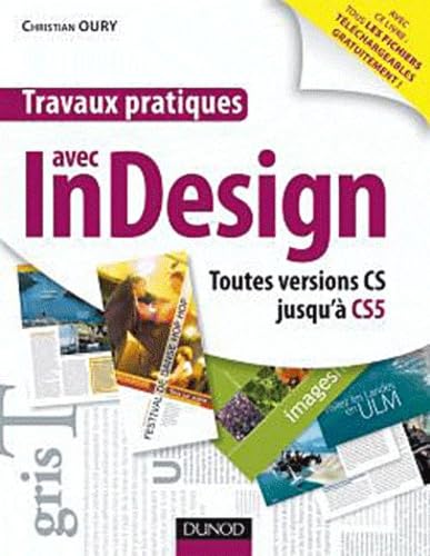 Travaux pratiques avec Indesign: Toutes versions CS jusqu'à CS5 book