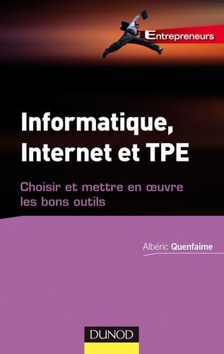 Informatique, Internet et TPE: Choisir et mettre en oeuvre les bons outils book